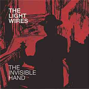 The Light Wires - The Light Wires/The Invisible Hand