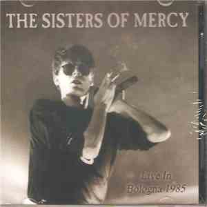 The Sisters Of Mercy - Live In Bologna 1985