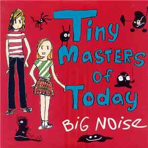 Tiny Masters Of Today - Big Noise