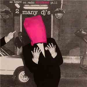 2 Many DJ's - As Heard On Radio Soulwax Pt. 11