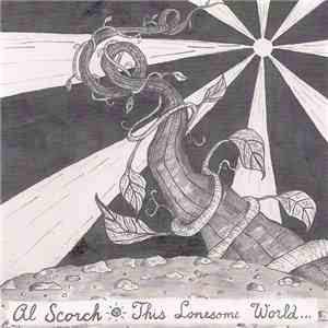 Al Scorch - This Lonesome World...