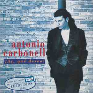 Antonio Carbonell - ¡Ay, Qué Deseo!