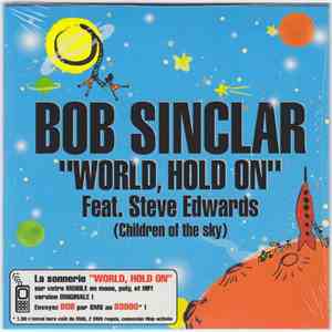 Bob Sinclar Feat. Steve Edwards - World, Hold On (Children Of The Sky)