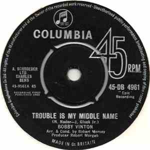 Bobby Vinton - Trouble Is My Middle Name / Let's Kiss And Make Up