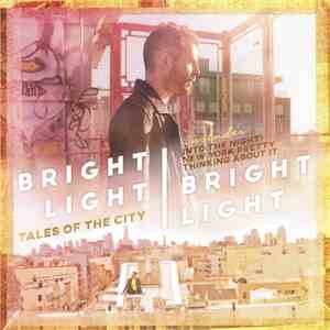 Bright Light Bright Light - Tales Of The City