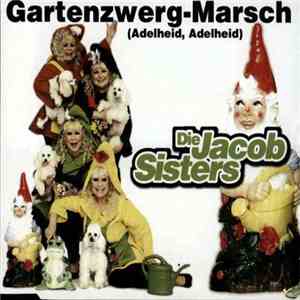 Die Jacob Sisters - Gartenzwerg-Marsch (Adelheid, Adelheid)