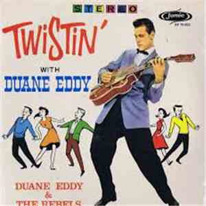 Duane Eddy And The Rebels - Twistin' With Duane Eddy