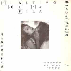 El Último De La Fila - Cuando El Mar Te Tenga
