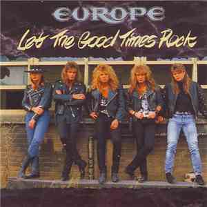Europe - Let The Good Times Rock