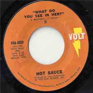 Hot Sauce - What Do You See In Her / Mama's Baby (Daddy's Maybe)