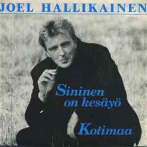 Joel Hallikainen - Sininen On Kesäyö / Kotimaa