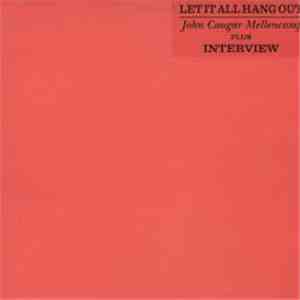 John Cougar Mellencamp - Let It All Hang Out Plus Interview