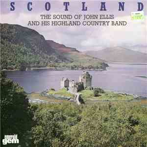 John Ellis And His Highland Country Band - Scotland The Sound Of John Ellis ...