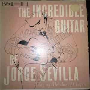 Jorge Sevilla - The Incredible Guitar Of Jorge Sevilla