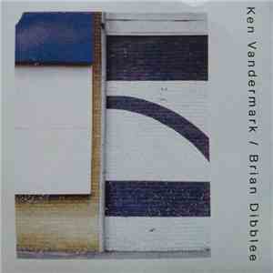 Ken Vandermark, Brian Dibblee - Duets
