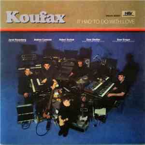 Koufax - It Had To Do With Love