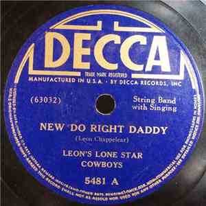 Leon's Lone Star Cowboys - New Do Right Daddy / Dear Little Girl