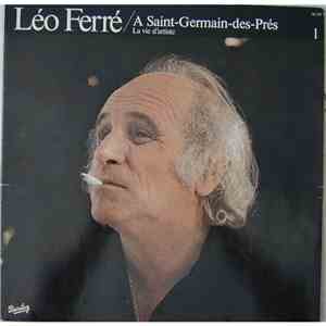 Léo Ferré - À Saint-Germain Des Prés Vol. 1 (La Vie D'Artiste)