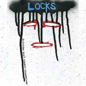 Locks  - Suicides Don't Commit Themselves
