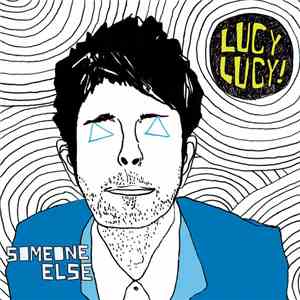Lucy Lucy ! - Someone Else