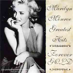 Marilyn Monroe - Greatest Hits. Forever Gold