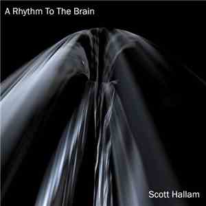 Scott Hallam - A Rhythm To The Brain