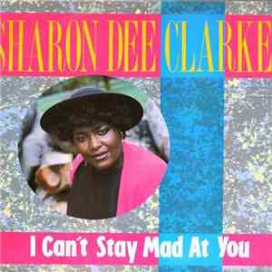 Sharon Dee Clarke - I Can't Stay Mad At You