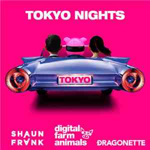 Shaun Frank x Digital Farm Animals x Dragonette - Tokyo Nights