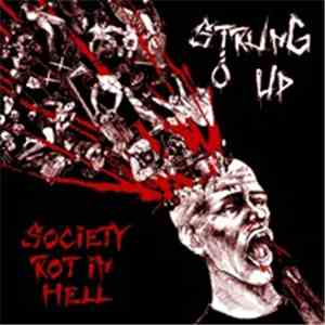 Strung Up - Society Rot In Hell