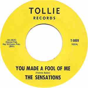 The Sensations  - You Made A Fool Of Me