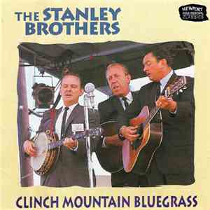 The Stanley Brothers - Clinch Mountain Bluegrass
