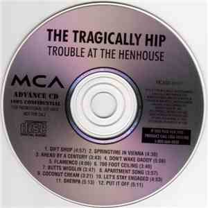 The Tragically Hip - Trouble At The Henhouse