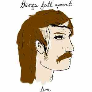 Things Fall Apart  - Tim
