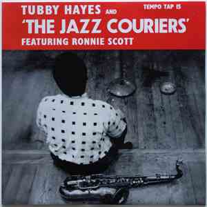 Tubby Hayes And The Jazz Couriers Featuring Ronnie Scott - The Jazz Courier ...