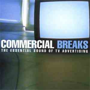 Various - Commercial Breaks: The Essential Sound Of TV Advertising