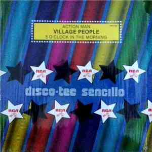 Village People - Action Man / 5 O'Clock In The Morning