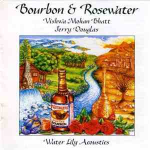 Vishwa Mohan Bhatt & Jerry Douglas - Bourbon & Rosewater
