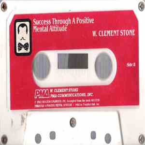 W. Clement Stone - Success Through A Positive Mental Attitude