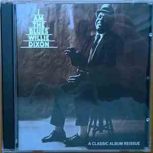 Willie Dixon - I Am The Blues