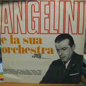Angelini E La Sua Orchestra - Angelini E La Sua Orchestra