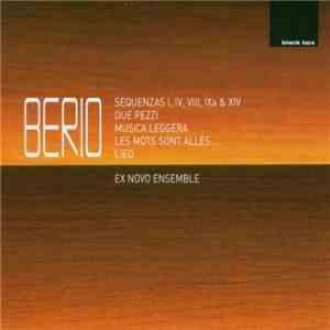 Berio, Ex Novo Ensemble - Sequenzas I, IV, VIII, IXa & XIV / Due Pezzi / Mu ...