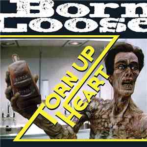 Born Loose - Torn Up Heart