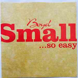 Boyd Small - ...So Easy