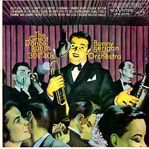 Bunny Berigan And His Orchestra - The Great Dance Bands Of The '30s And '40s