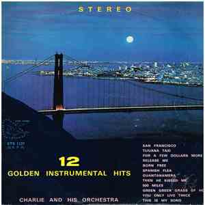 Charlie And His Orchestra  - 12 Golden Instrumental Hits