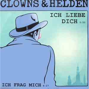 Clowns & Helden - Ich Liebe Dich