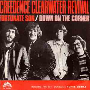Creedence Clearwater Revival - Fortunate Son / Down On The Corner