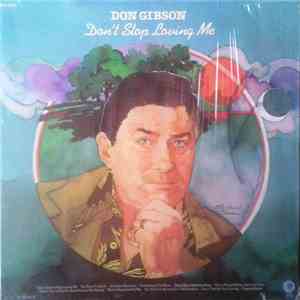 Don Gibson - Don't Stop Loving Me