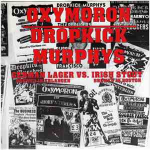 Dropkick Murphys / Oxymoron - German Lager Vs. Irish Stout