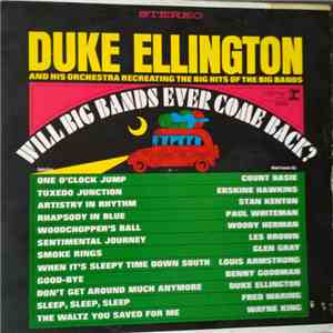 Duke Ellington And His Orchestra - Will Big Bands Ever Come Back?
